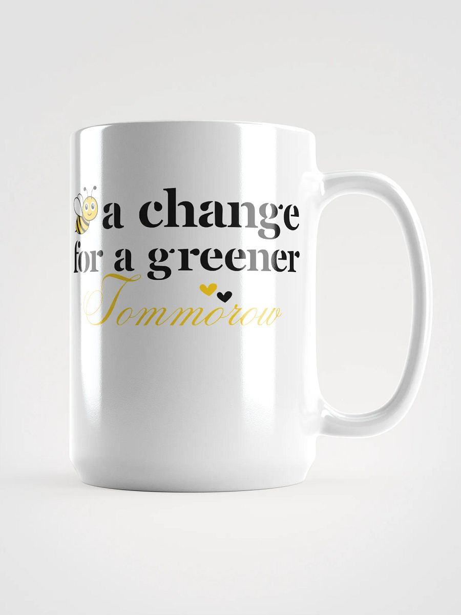 Bee A Change For a Greener Tomorrow, Earth Day White Glossy Ceramic Mug product image (1)