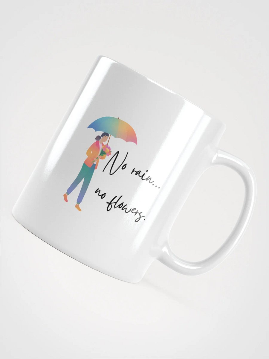 No Rain, No Flowers Mug product image (11)