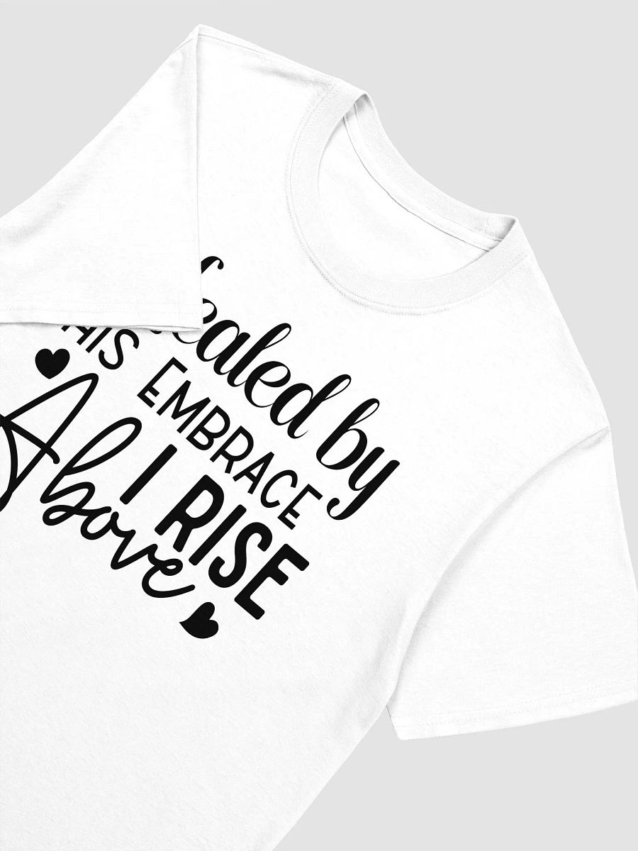 HEALED BY HIS EMBRACE I RISE ABOVE - Unisex T-Shirt product image (3)