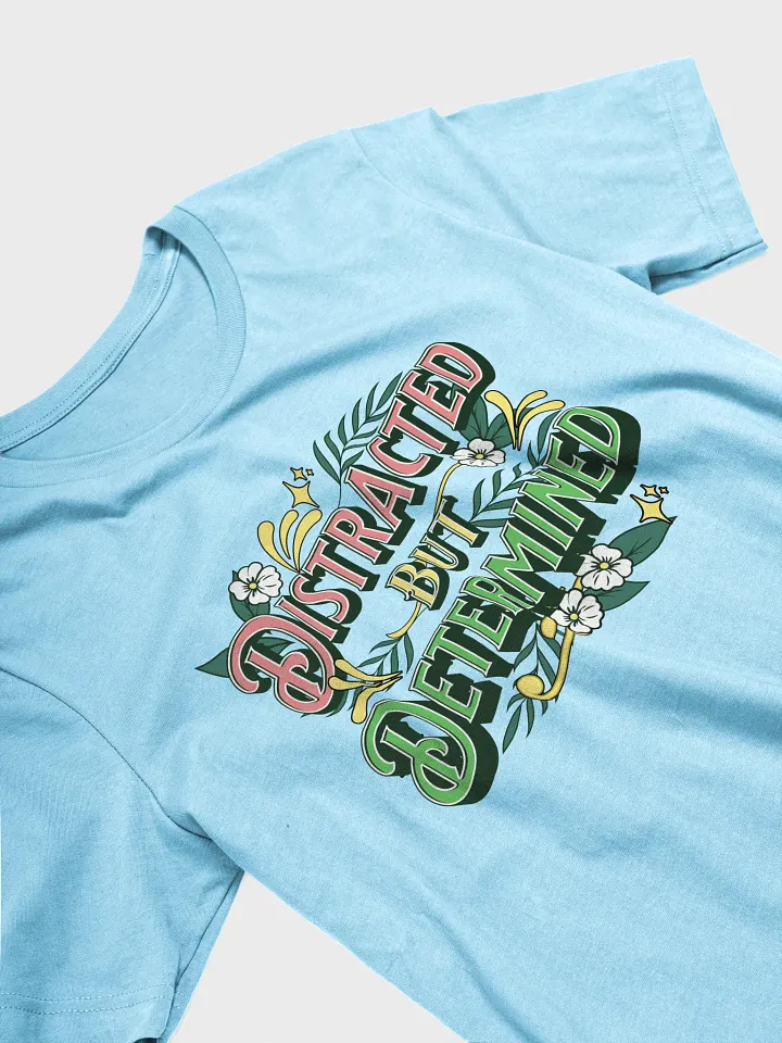 Distracted But Determined Floral T-Shirt product image (20)