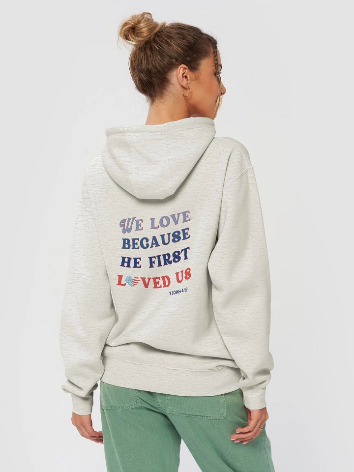 "We Love Because He First Loved Us" - 1JOHN 4:19 Biblical Quote Unisex Mid-Weight Hoodie product image (1)