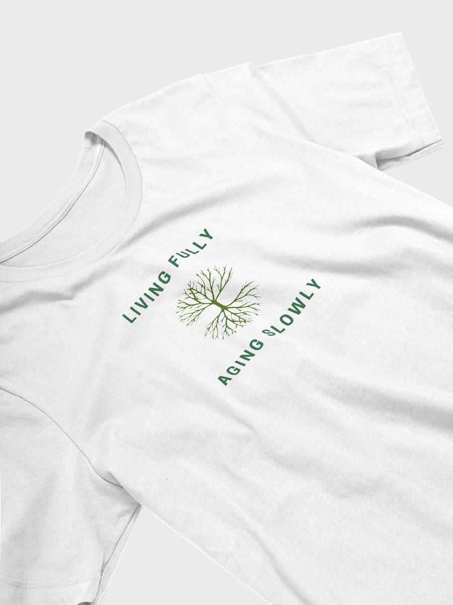 'Living Fully - Aging Slowly' White T-Shirt Unisex product image (3)