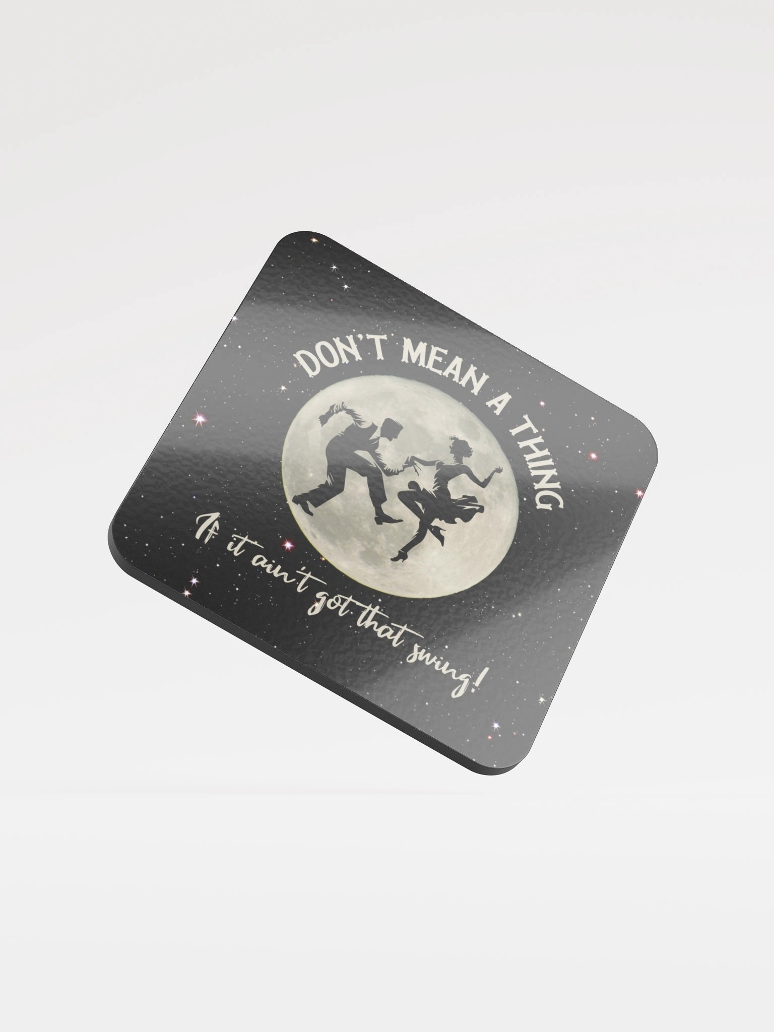 Don't Mean a Thing • Beverage Coaster product image (1)