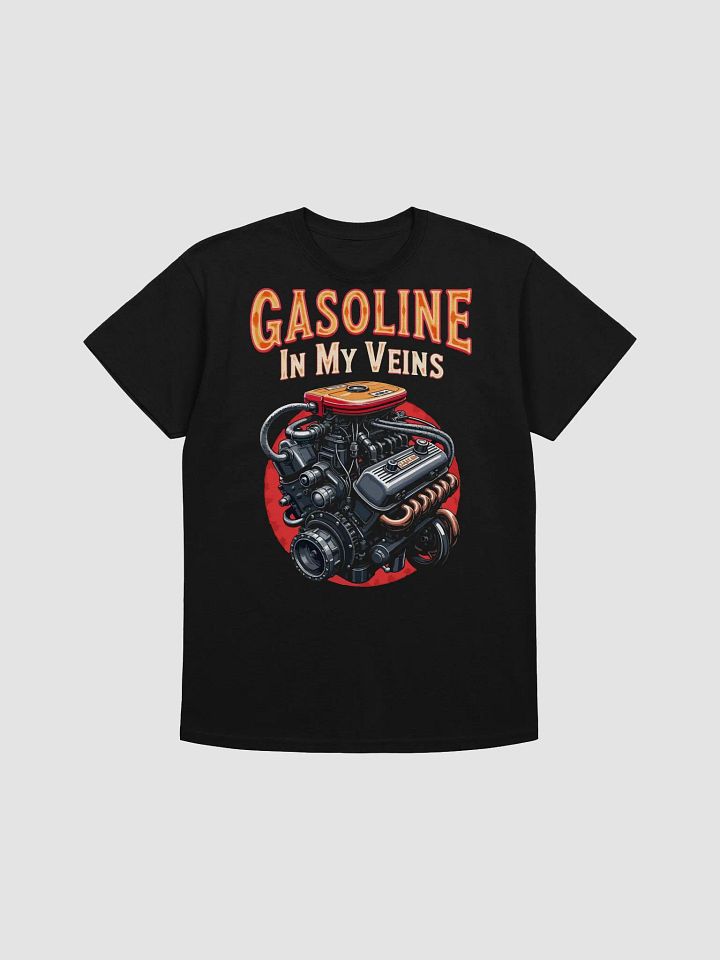 Gasoline in My Veins T-Shirt product image (1)
