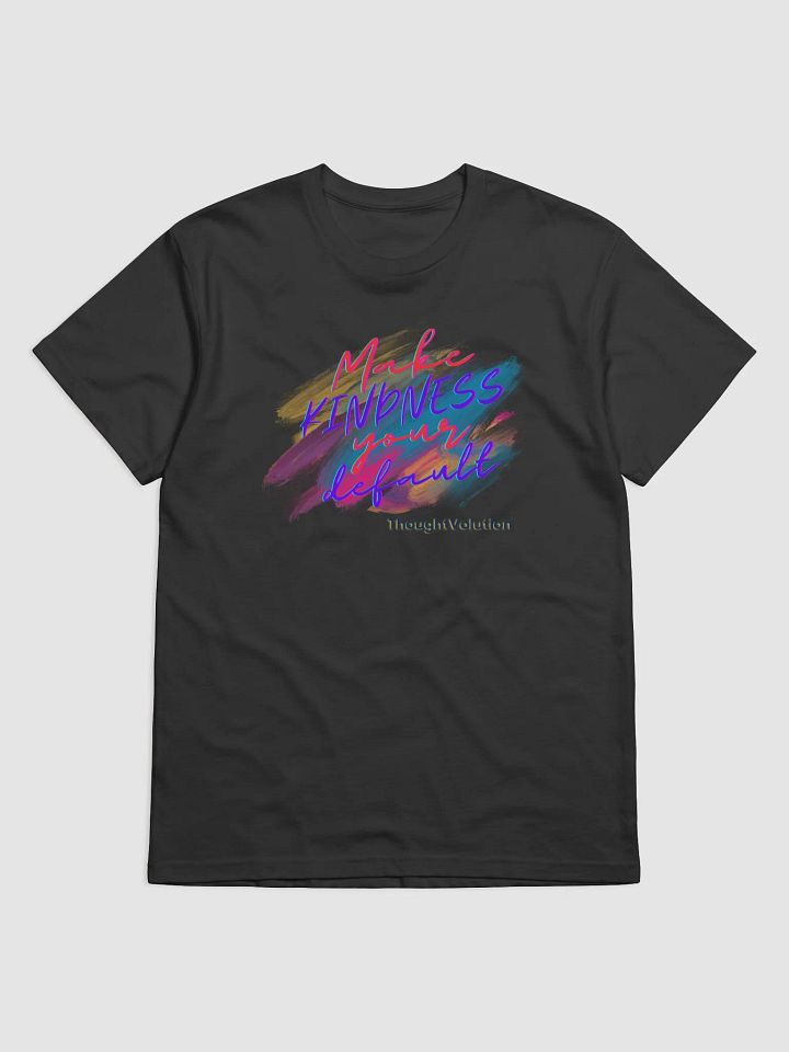 Make KINDNESS your default T-Shirt product image (1)