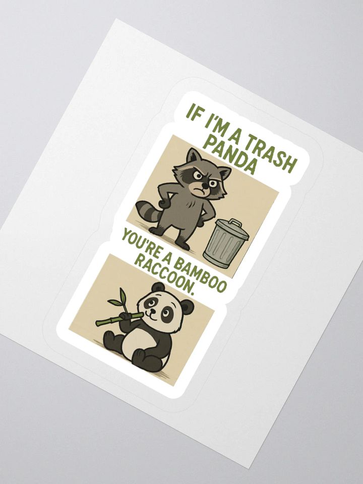 If I'm A Trash Panda You're A Bamboo Raccoon Sticker product image (2)