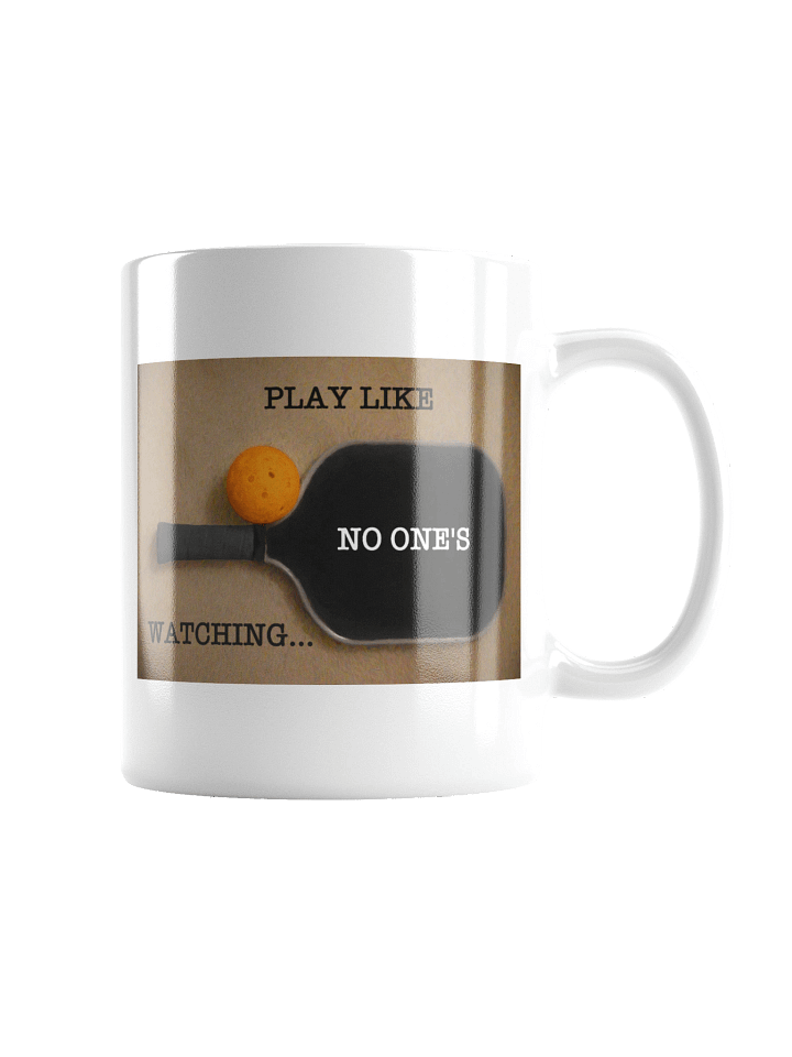 Play Pickleball Like No One's Watching - Mug product image (4)