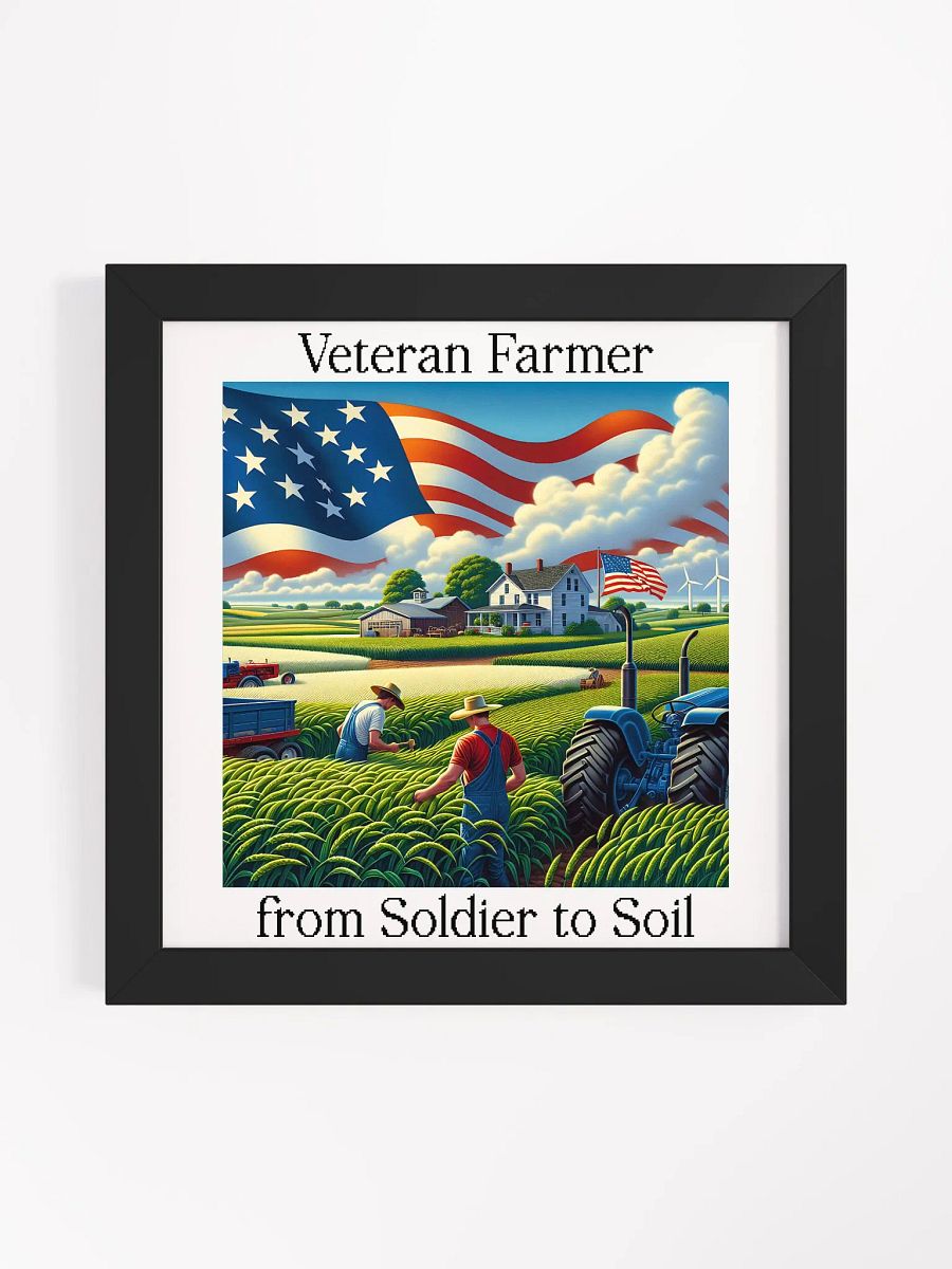 Veteran Farmer, From Soldier to Soil Framed Square Poster | From Combat to Crops | Serving on the Soil | Farm Life, Veteran Strong | Patriotism and Farming | Rooted in Service | Farming with Honor product image (1)