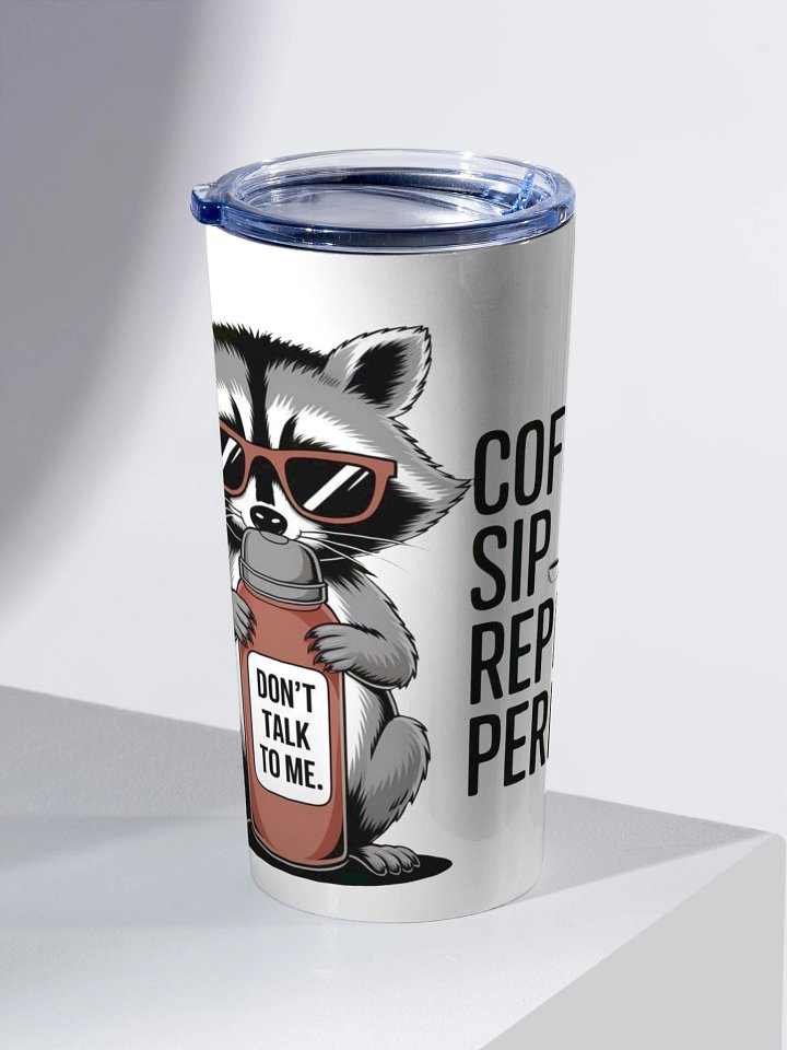 Sassy Raccoon Coffee. Sip. Repeat. Period. 20oz Stainless Steel Tumbler product image (2)