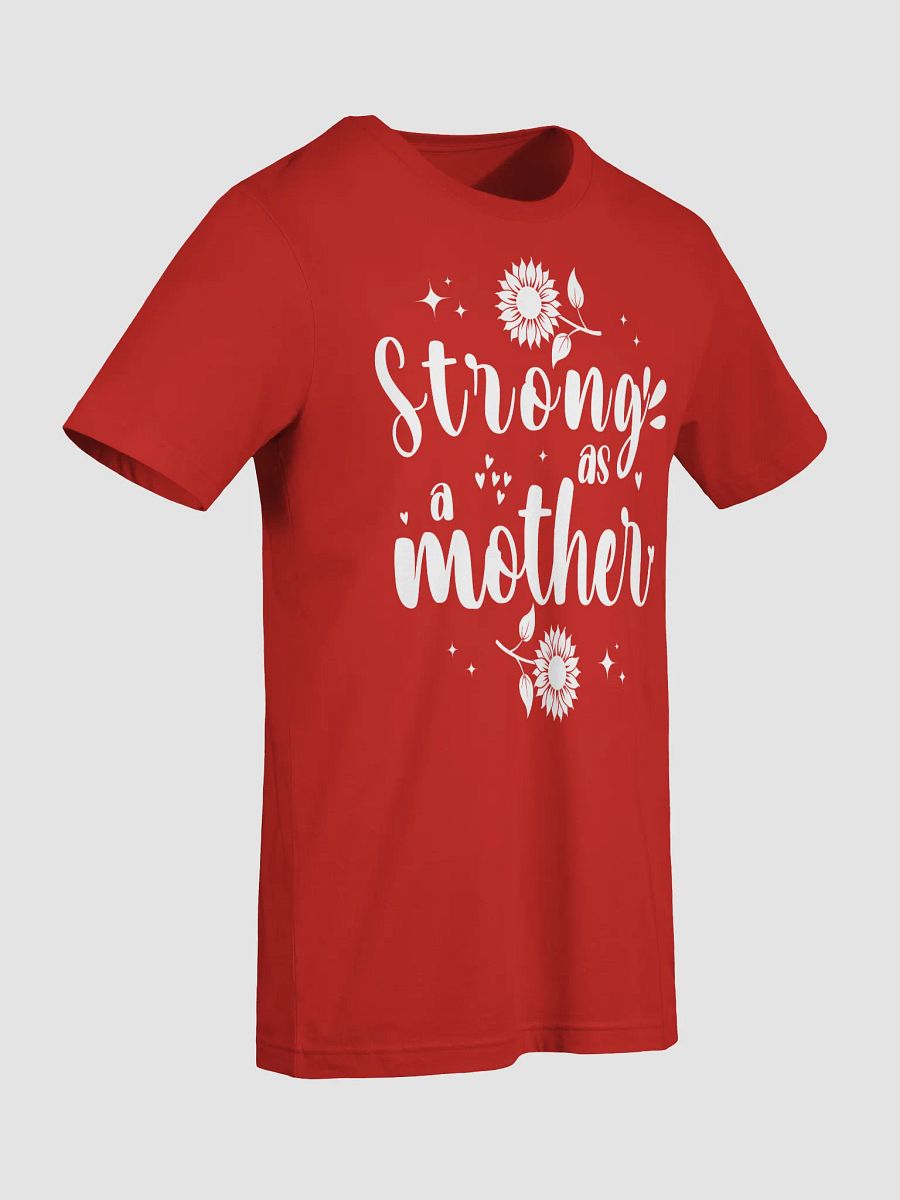 Strong as a Mother, Mother`s Day Bella Canvas T-shirt product image (5)