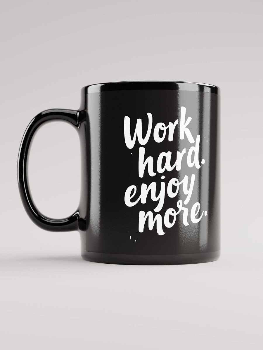 Unlock Your Inner Power with Kim Kardashian’s Favorite Mantra: Work Hard, Enjoy More - The Ultimate Mug to Inspire Your Journey Every Day! product image (11)