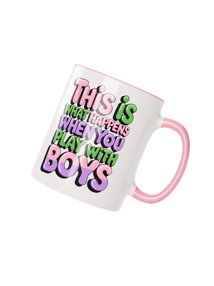 This Is What Happens When You Play With Boys Ceramic Mug product image (17)