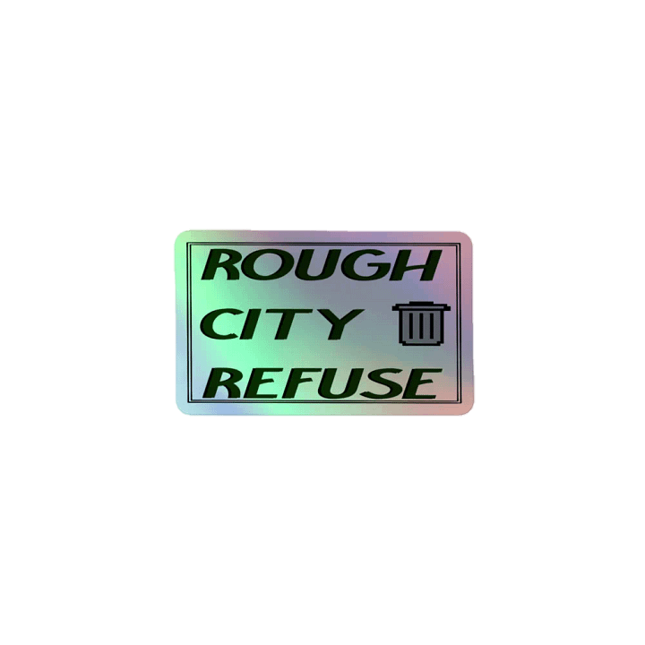 Rough City Refuse Holo Sticker product image (1)
