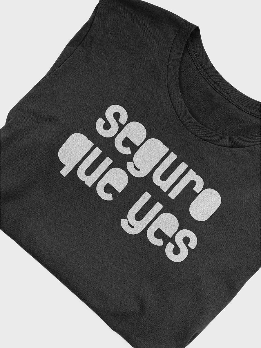 Seguro que Yes Camiseta Unisex product image (4)