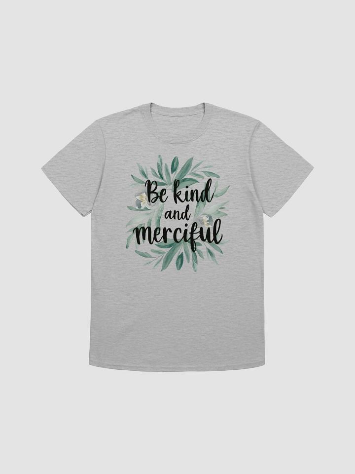 Be Kind and Merciful Unisex T-Shirt product image (1)