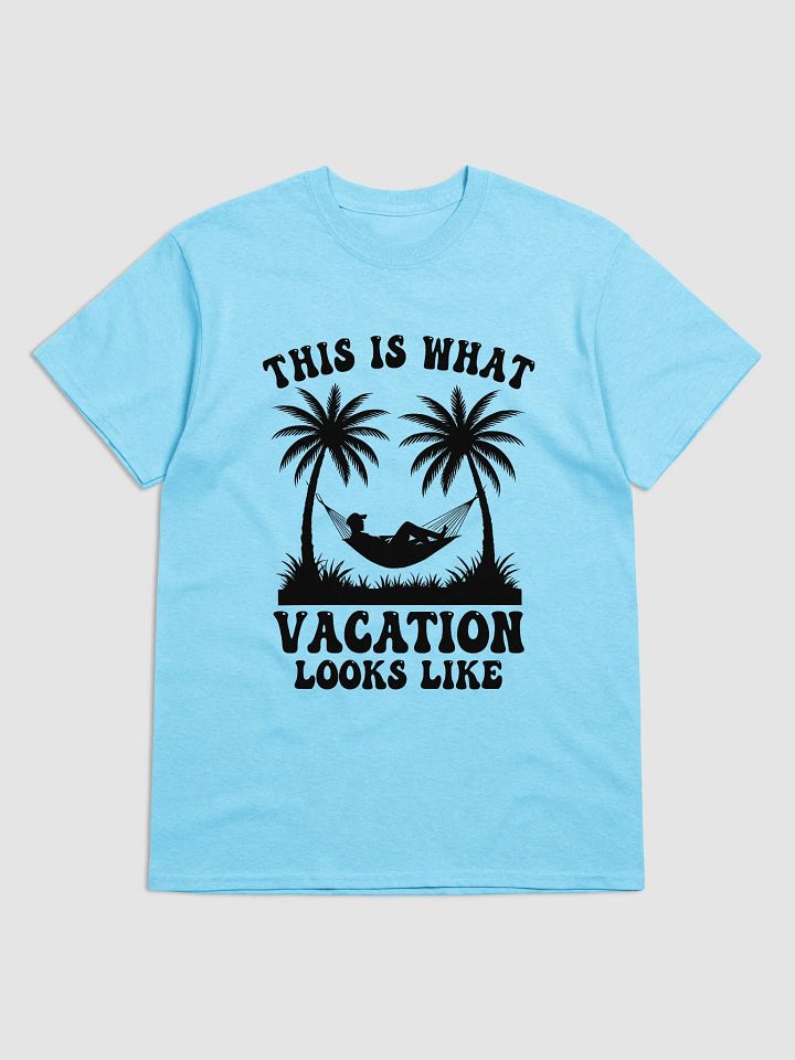 This is what Vacation Looks Like Tee product image (5)