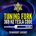 MP3 ALBUM | Tuning Fork 369 Hz Tesla Code: Volume 3