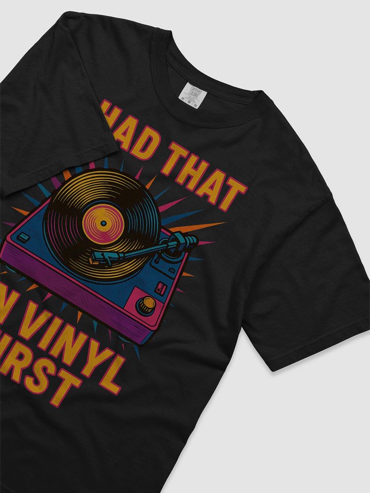 I Had That On Vinyl First T-Shirt product image (2)