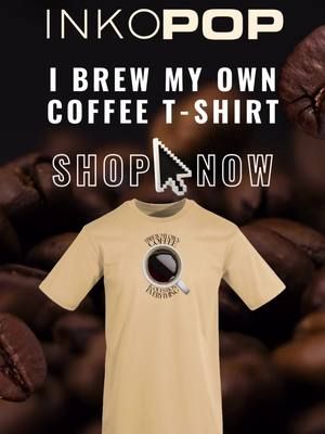 I BREW MY OWN COFFEE T-SHIRT available now. Shop the link: https://inkopop-shop.fourthwall.com/products/i-brew-my-own-coffee-t-shirt #Coffee #CoffeeLover #CoffeeClub #CoffeeAddict #Barista #Coffeeholic #CoffeeTime #Cafe #CoffeeShop #TShirt 