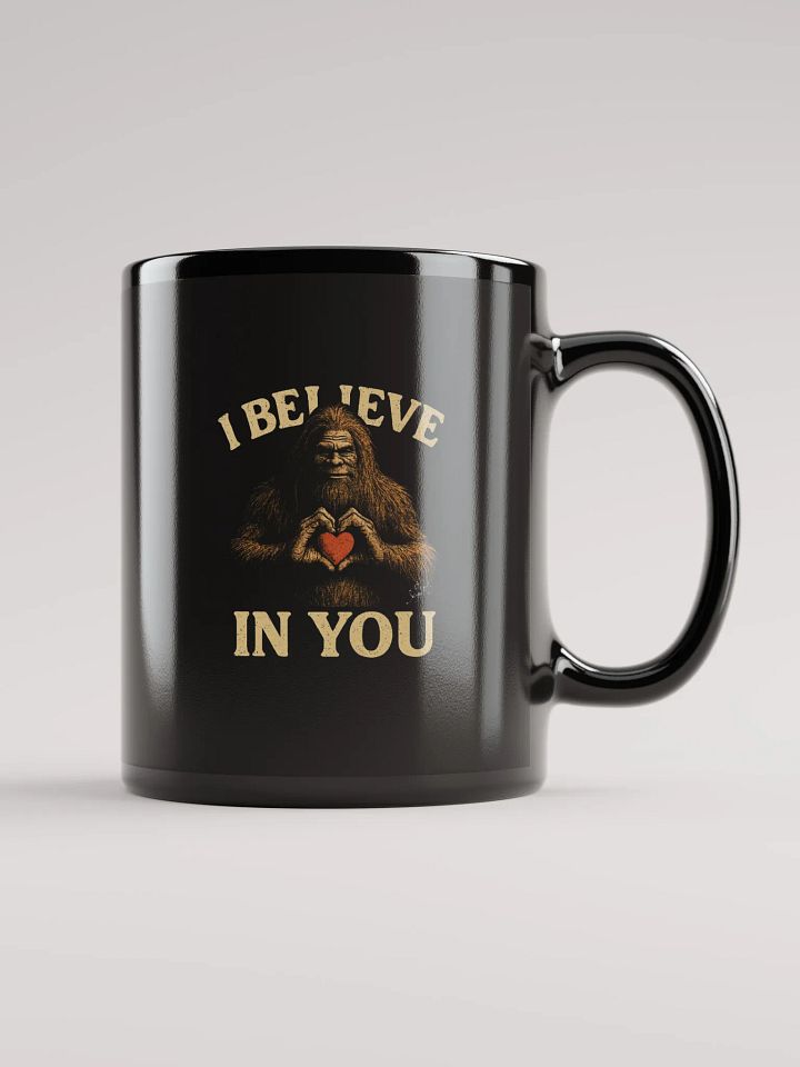 Bigfoot “I Believe in You” Motivational Black Coffee Mug product image (2)