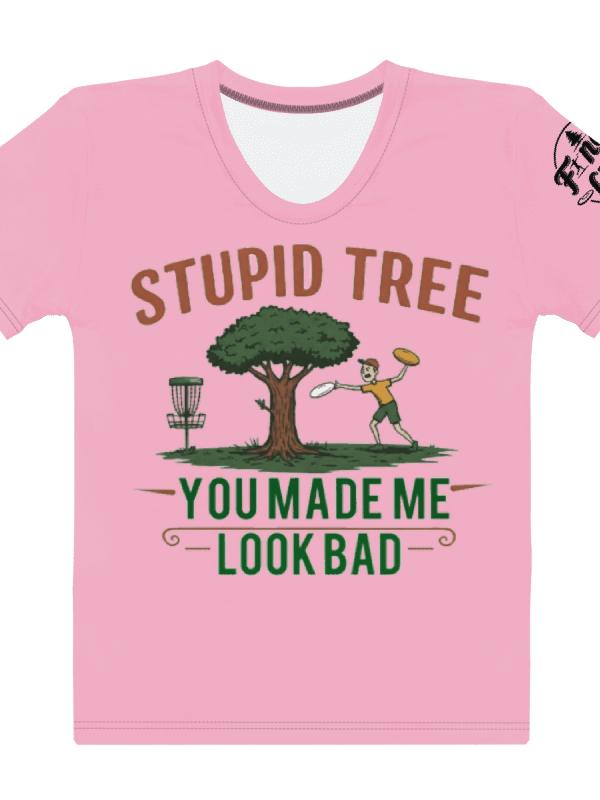 Fancy Lads Women's Pink T-shirt "Stupid Tree You Made Me Look Bad" product image (1)