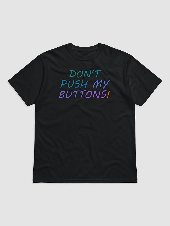 Don't Push My Buttons! Eco Shirt product image (2)