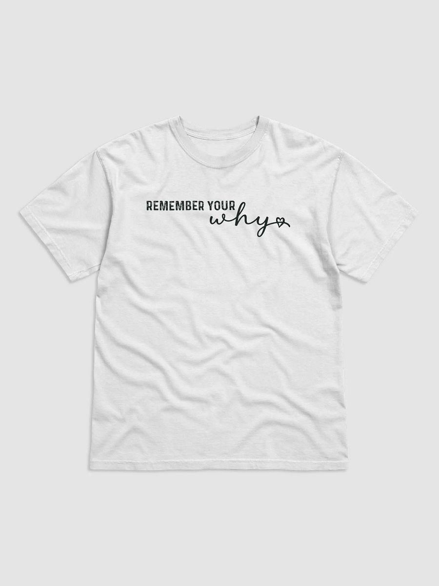 Comfort Colors 1717 Garment-Dyed Heavyweight T-Shirt remember your why product image (1)