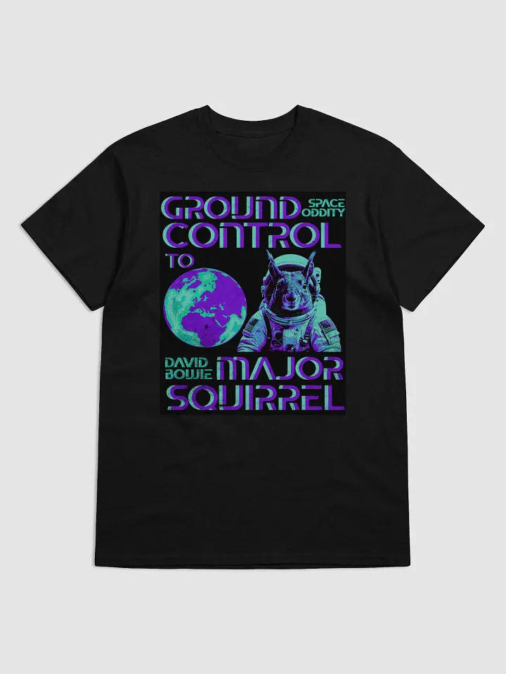 Ground Control to Major Squirrel T-Shirt product image (1)