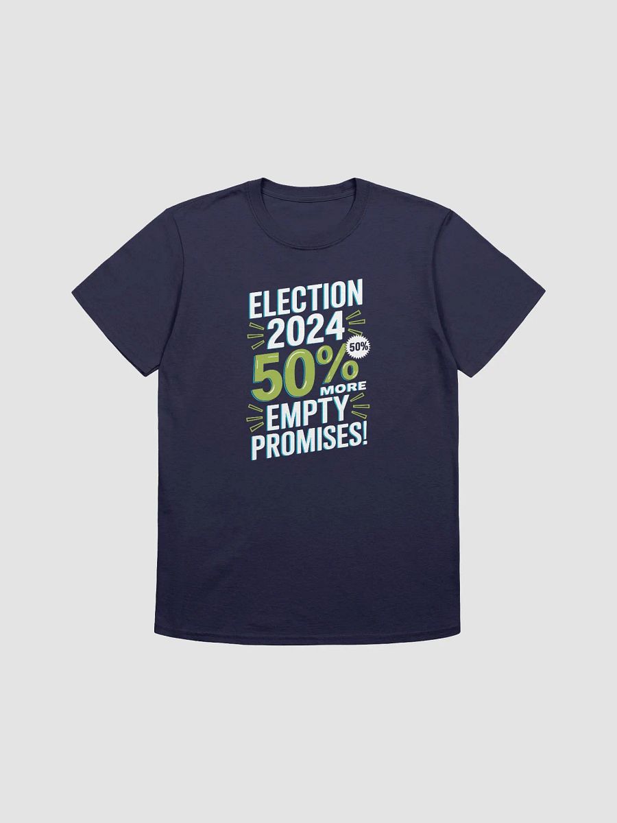 Election 2024: 50% More Empty Promises - Graphic Tee product image (2)
