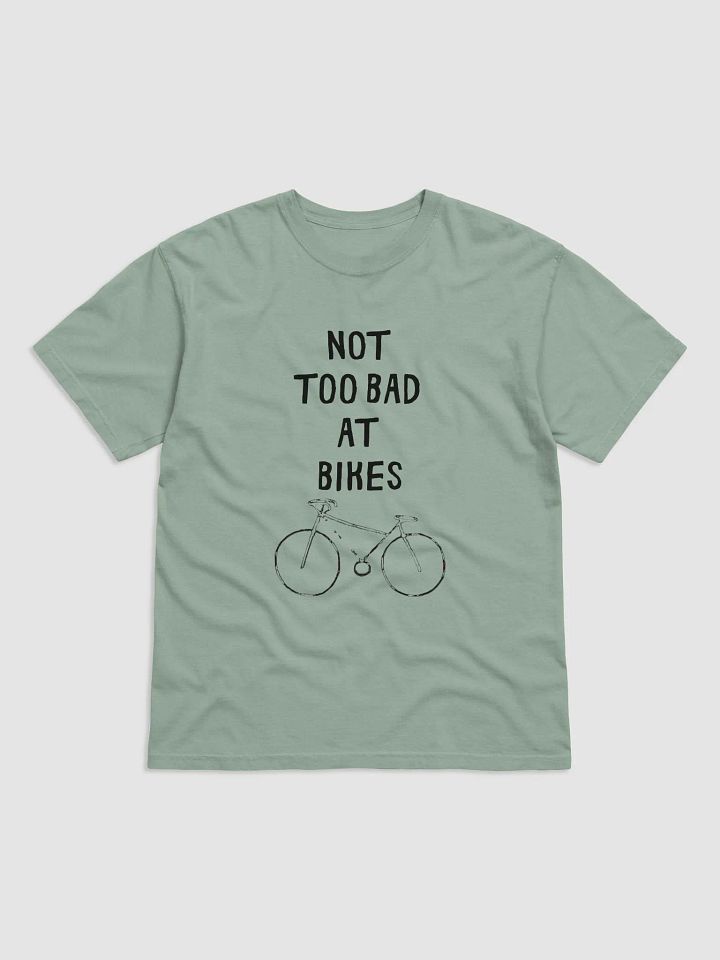Not Too Bad at Bikes T-Shirt product image (1)