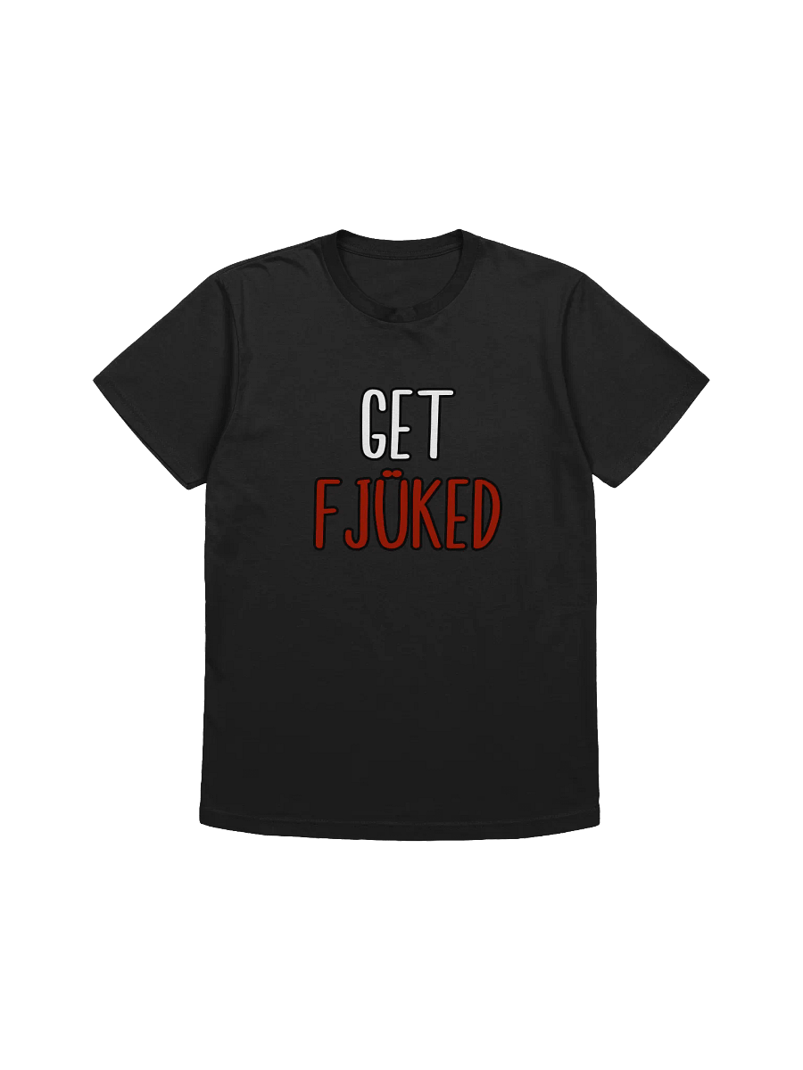 Get Fjüked T-Shirt product image (1)