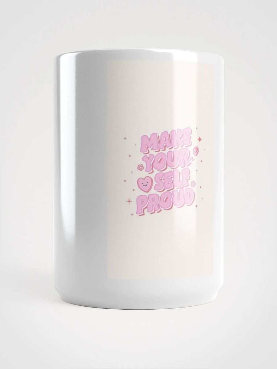Make Your Self Proud Ceramic glass mug product image (1)