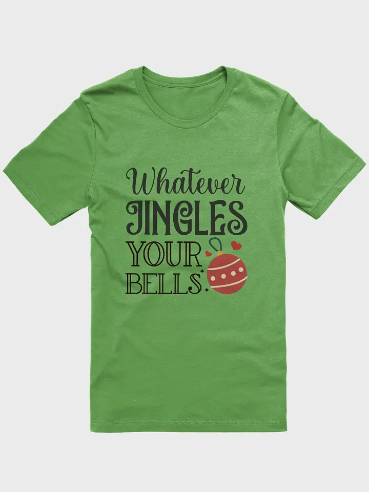 Whatever Jingles Your Bells Tee product image (1)