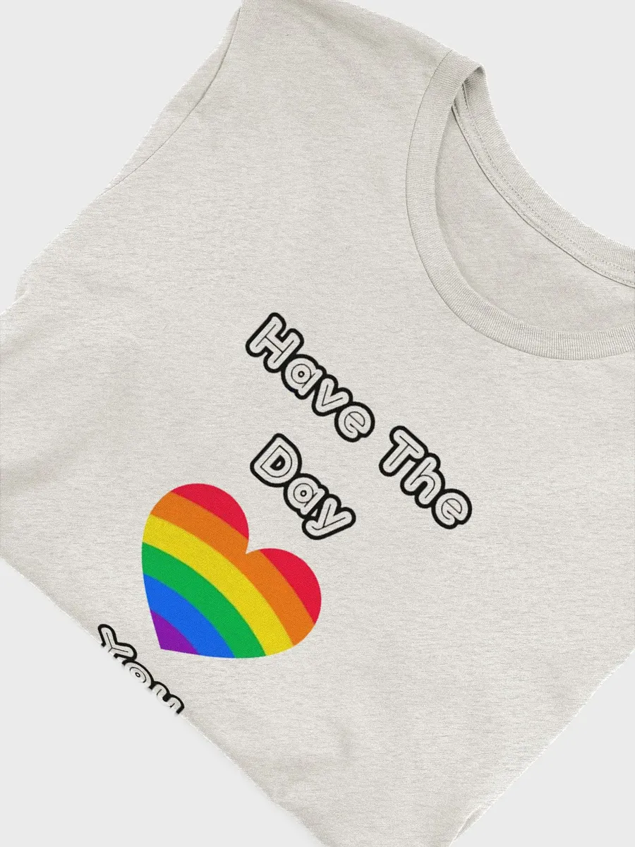 Have The Day You Deserve | T-Shirt product image (53)