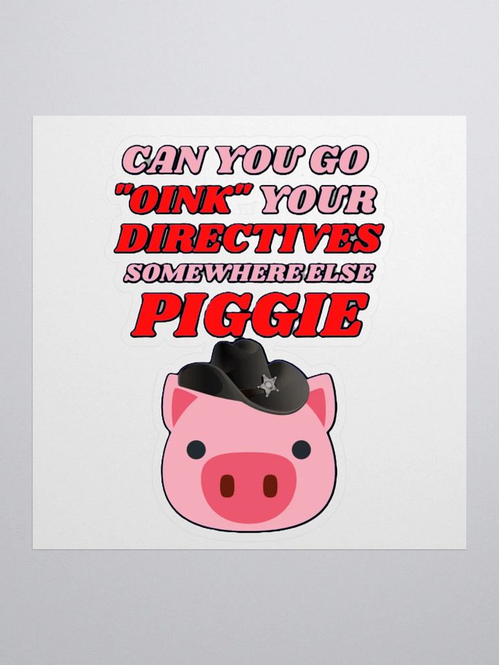 CAN YOU GO OINK SOMEWHERE ELSE PIGGIE? product image (2)