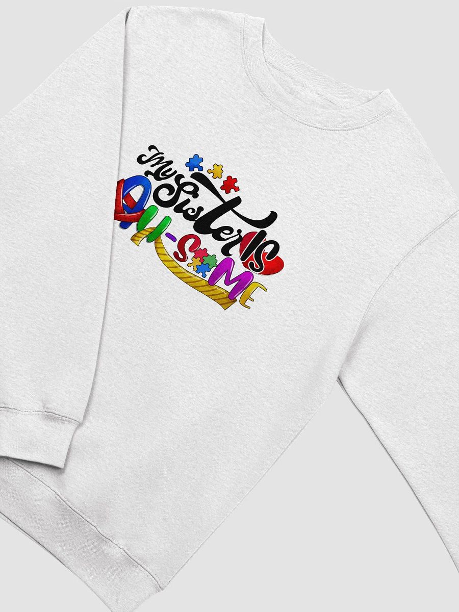 MY SISTER IS AUTISM - Pieces Crewneck Sweatshirt product image (2)