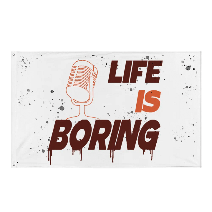 Life Is Boring Flag product image (1)