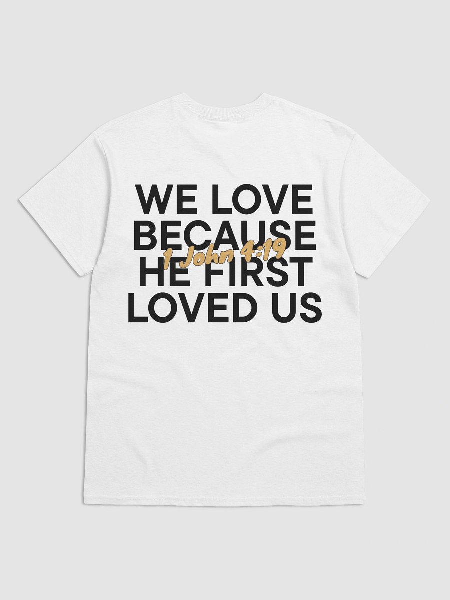 1 John 4:19 – He First Loved Us Unisex T-Shirt product image (44)