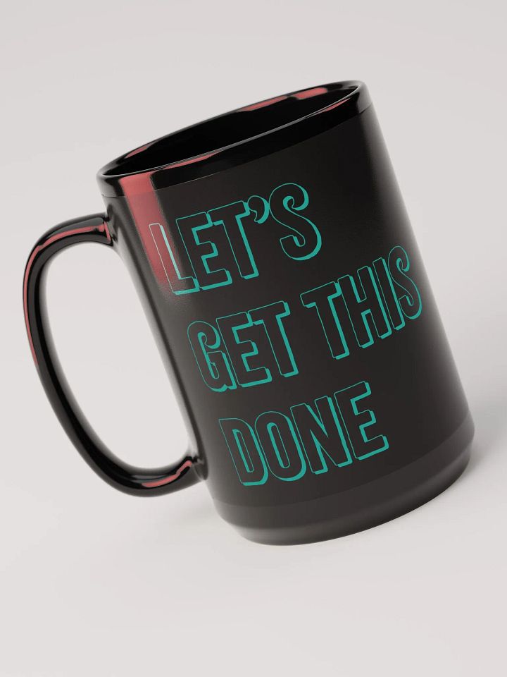 Let's Get This Done Mug 15oz Black product image (1)