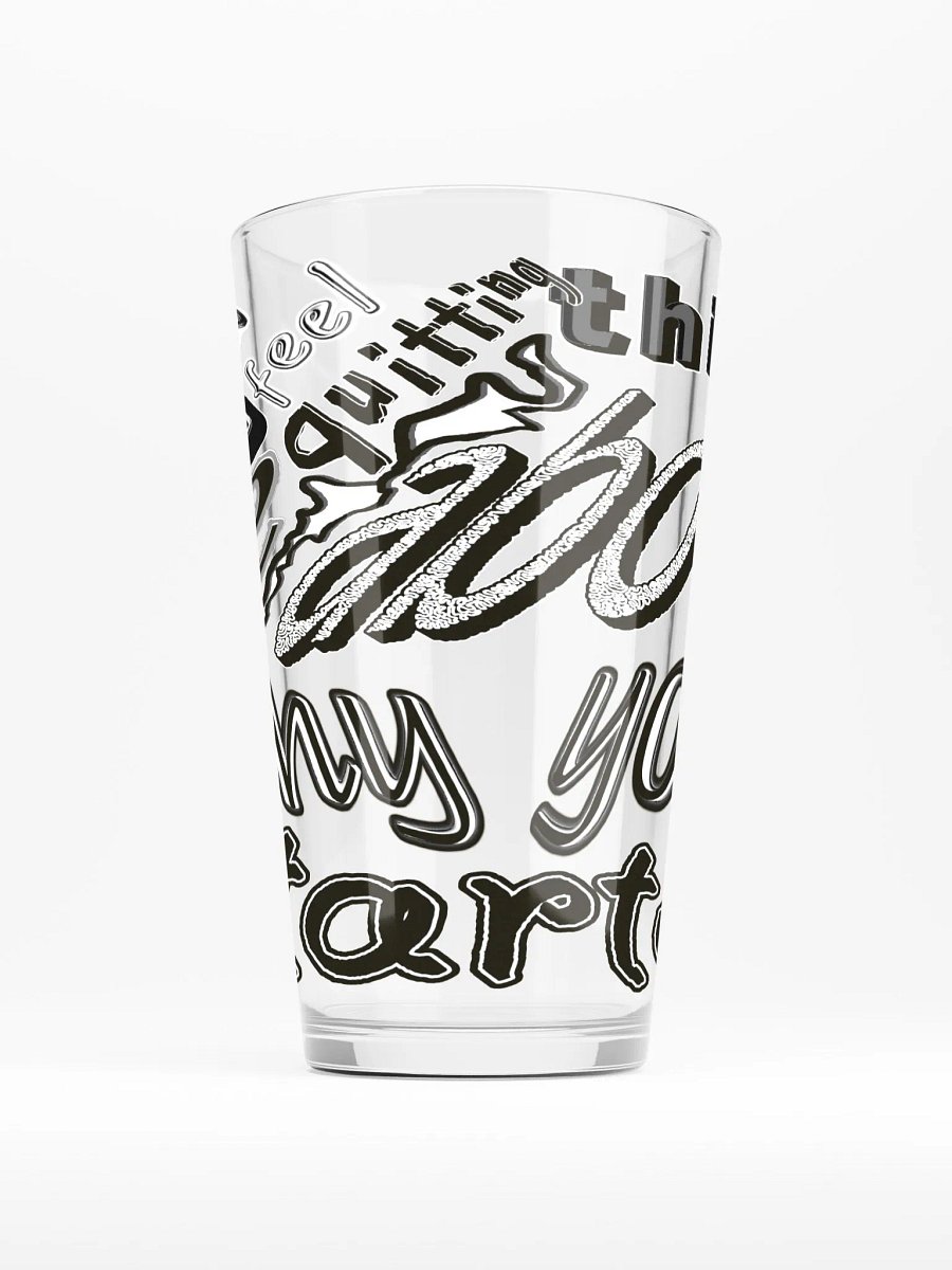 When You Feel Like Quitting Think About Why You Started - Shaker Pint Glass product image (1)