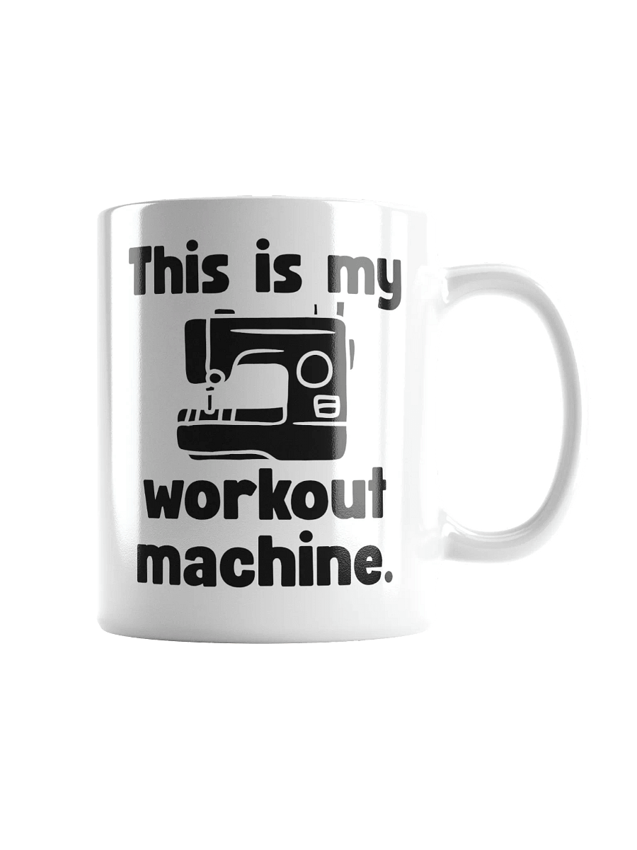 This Is My Workout Machine | Crafter's Gift - White Ceramic Mug (Black Text) product image (1)