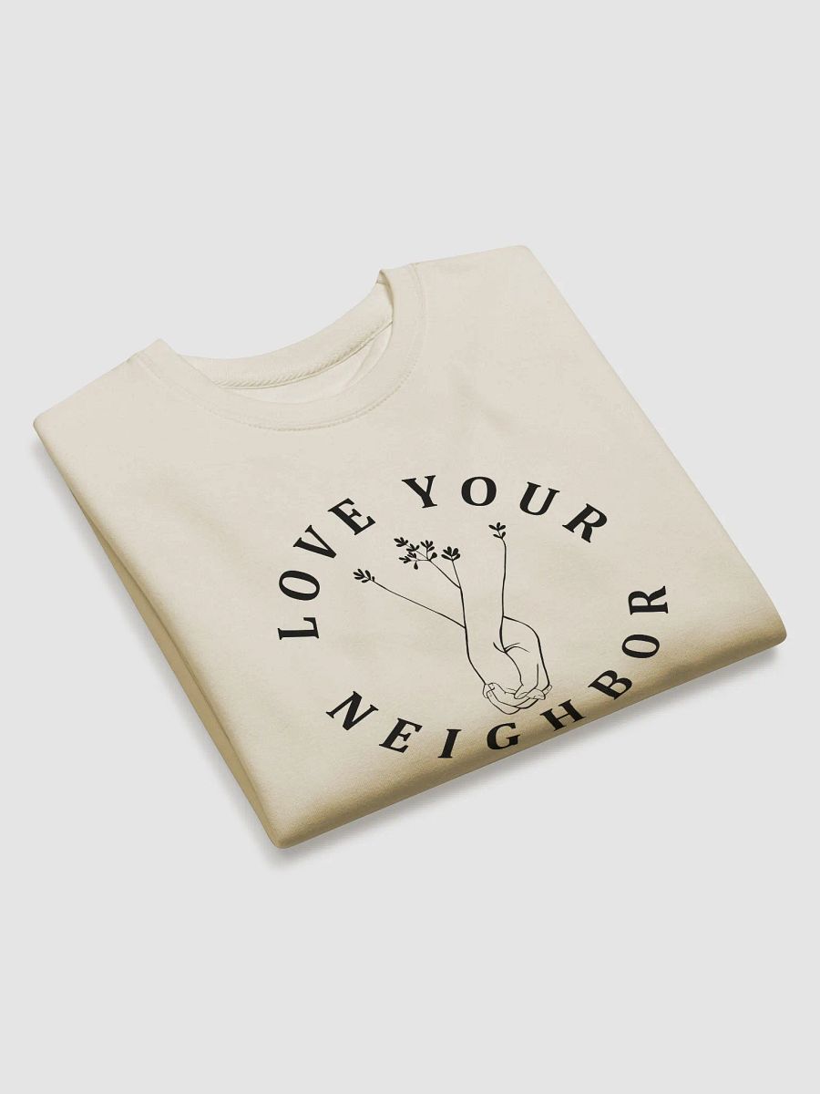 Love Your Neighbor Comfort Premium Sweatshirt product image (9)