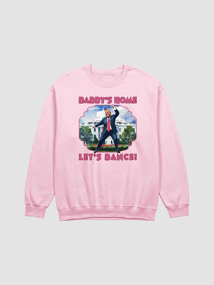 Trump Daddy's Home Let's Dance Presidential Sweatshirt product image (2)