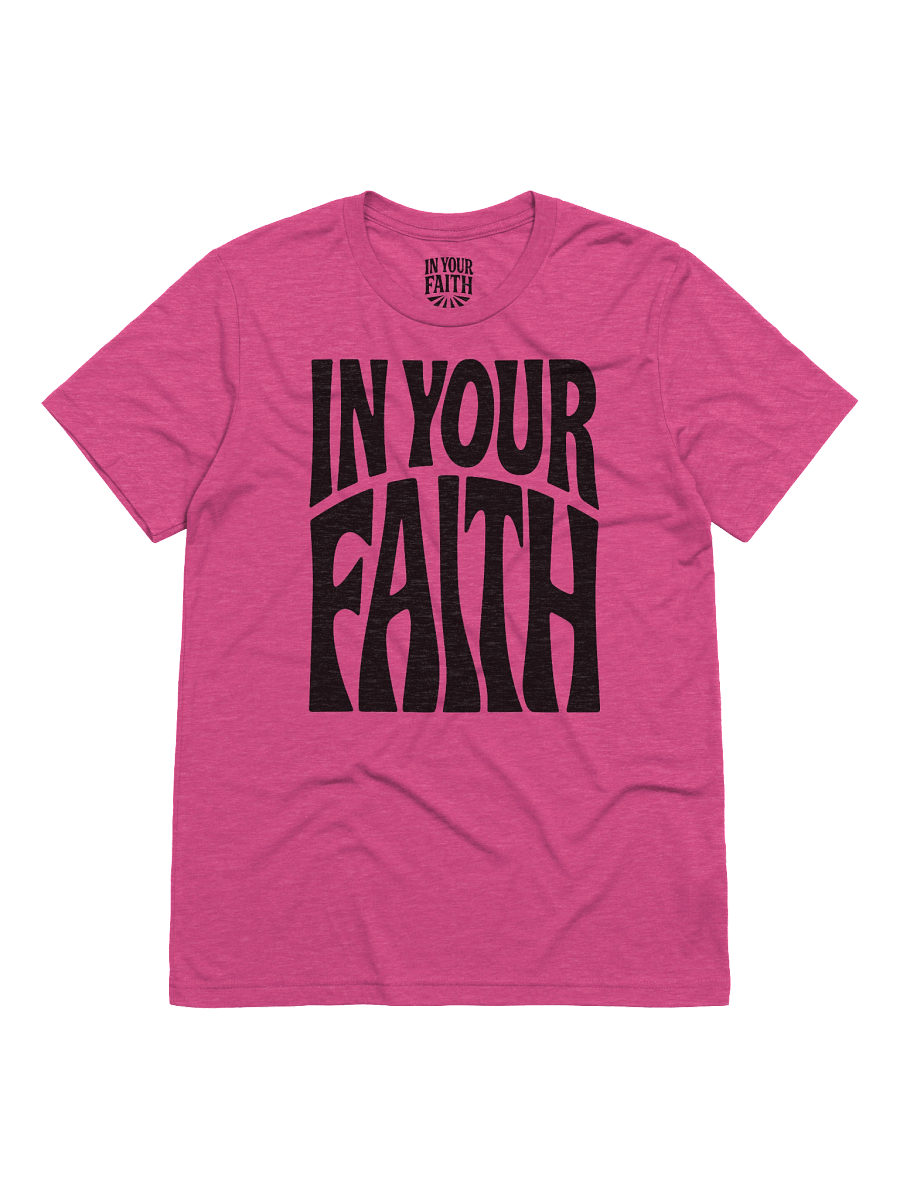 In Your Faith T-Shirt product image (1)