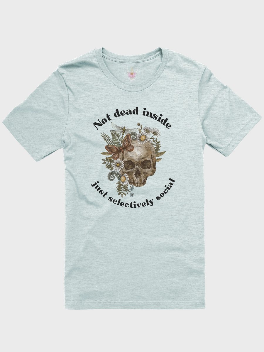 “Not Dead Inside (Just Selectively Social)” Tee product image (8)