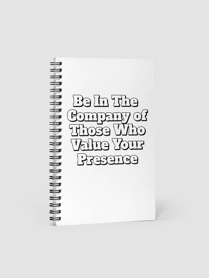 Be In The Company of Those Who Value Your Presence Sprial Notebook product image (2)