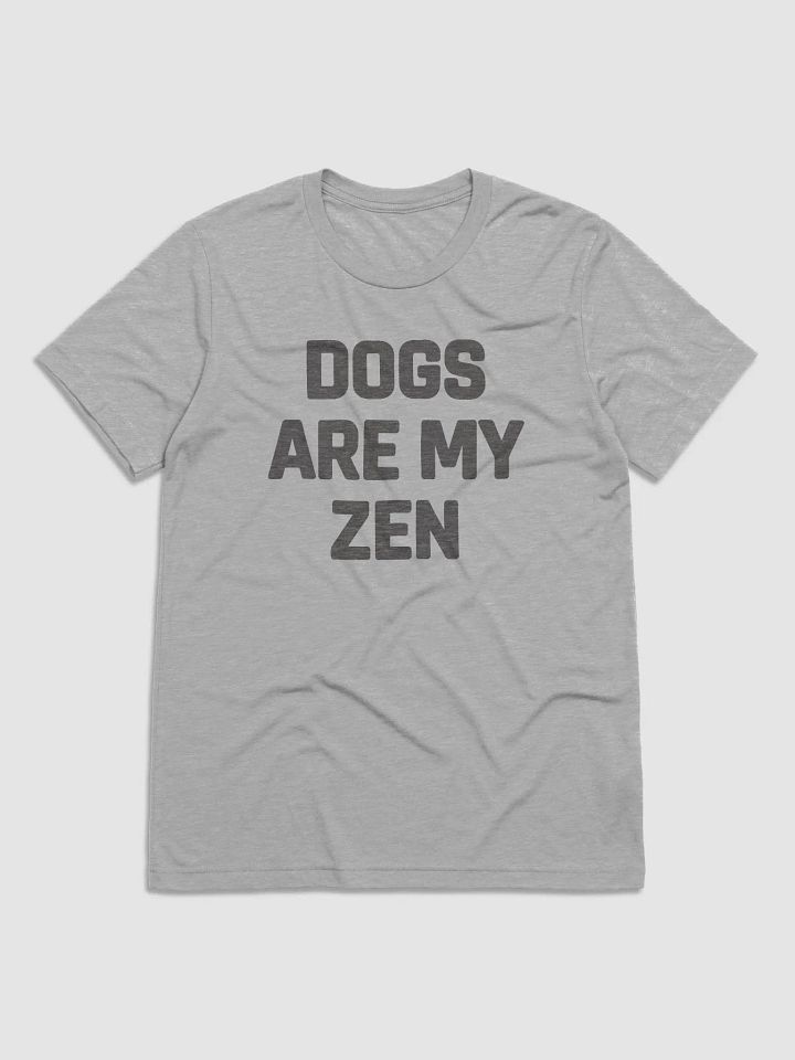 Dogs Are My Zen // Unisex Triblend (Grey Heather text) product image (1)