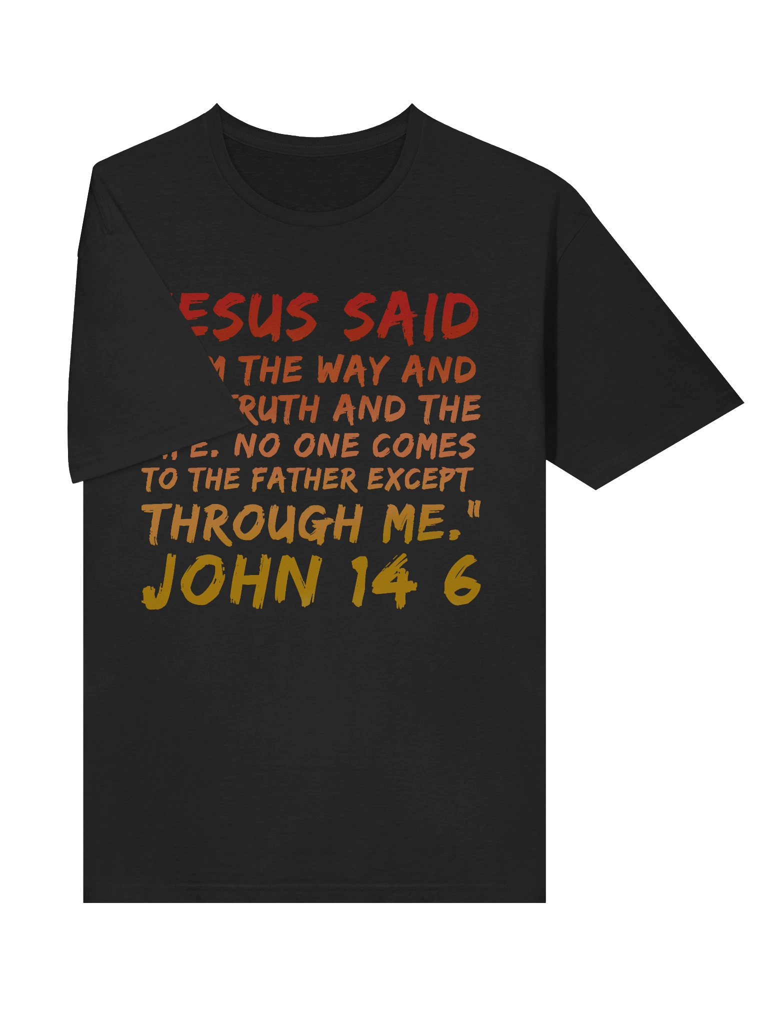 Jesus Said I Am The Way John 14:6 product image (75)