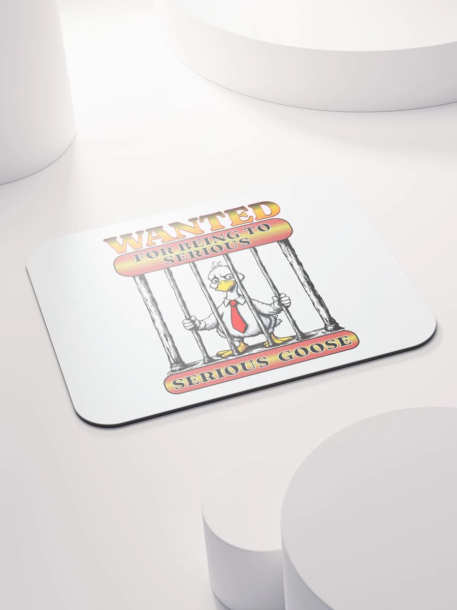 Wanted For Being To Serious Goose Mouse Pad product image (4)