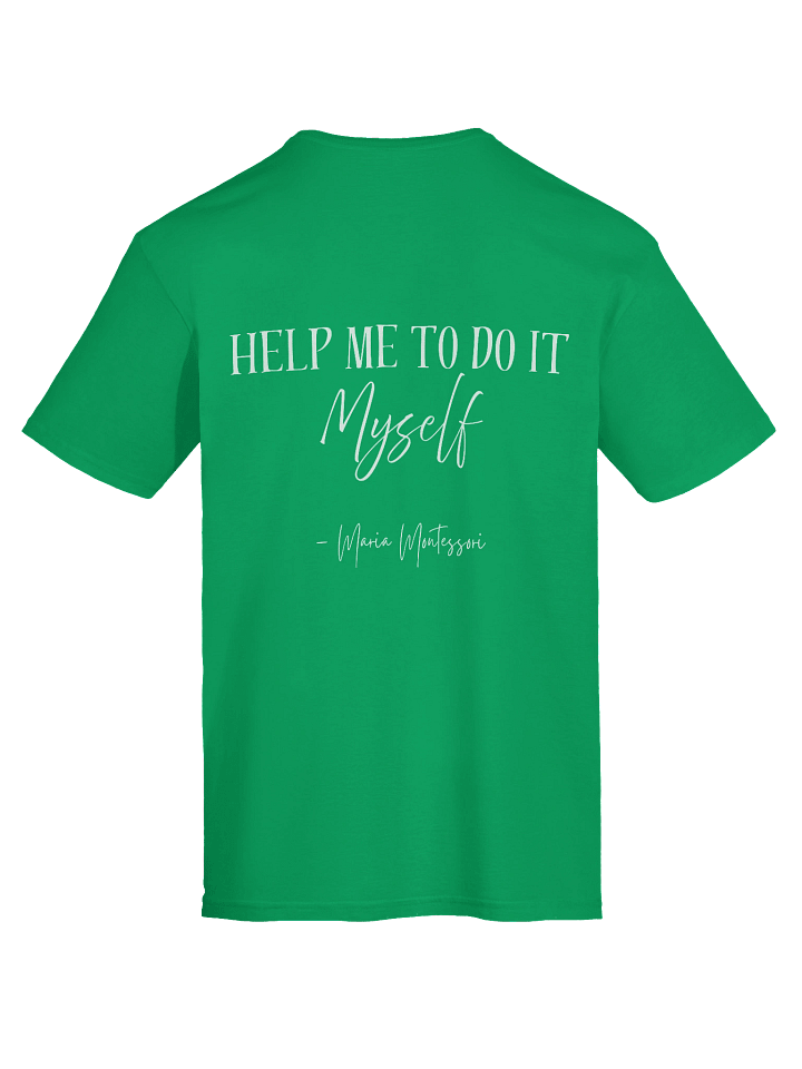 Unisex Softstyle T-Shirt by Gildan - "Help Me To Do It Myself" (Quote on Back) product image (30)